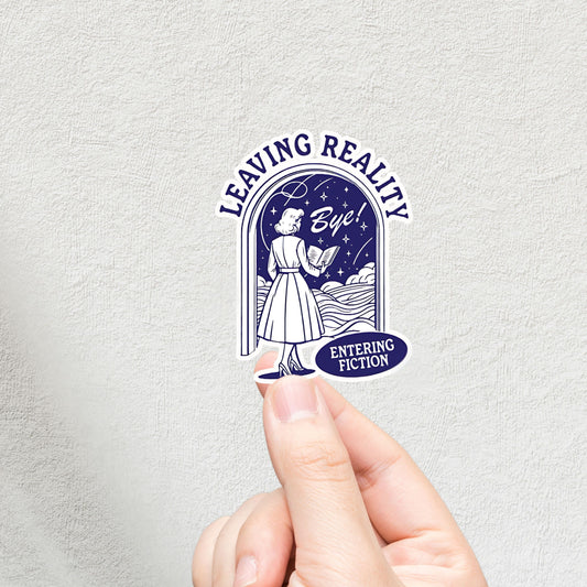 "Leaving Reality Entering Fiction" 3inch Glossy Water Proof Vinyl Sticker Great for Water Bottles, Journals, Laptops, Phones