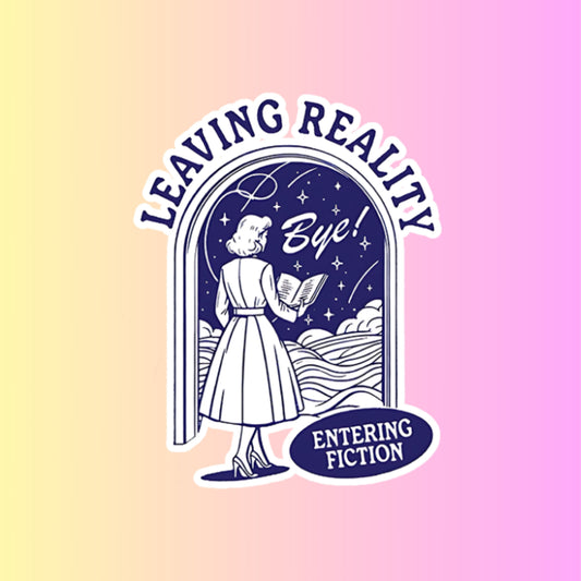 "Leaving Reality Entering Fiction" 3inch Glossy Water Proof Vinyl Sticker Great for Water Bottles, Journals, Laptops, Phones