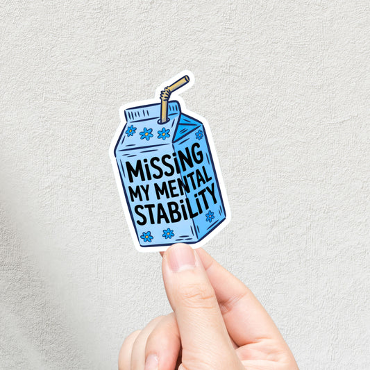 "Missing My Mental Stability" Milk/Juice Carton 3inch Glossy Water Proof Vinyl Sticker Great for Water Bottles, Journals, Laptops, E-Readers
