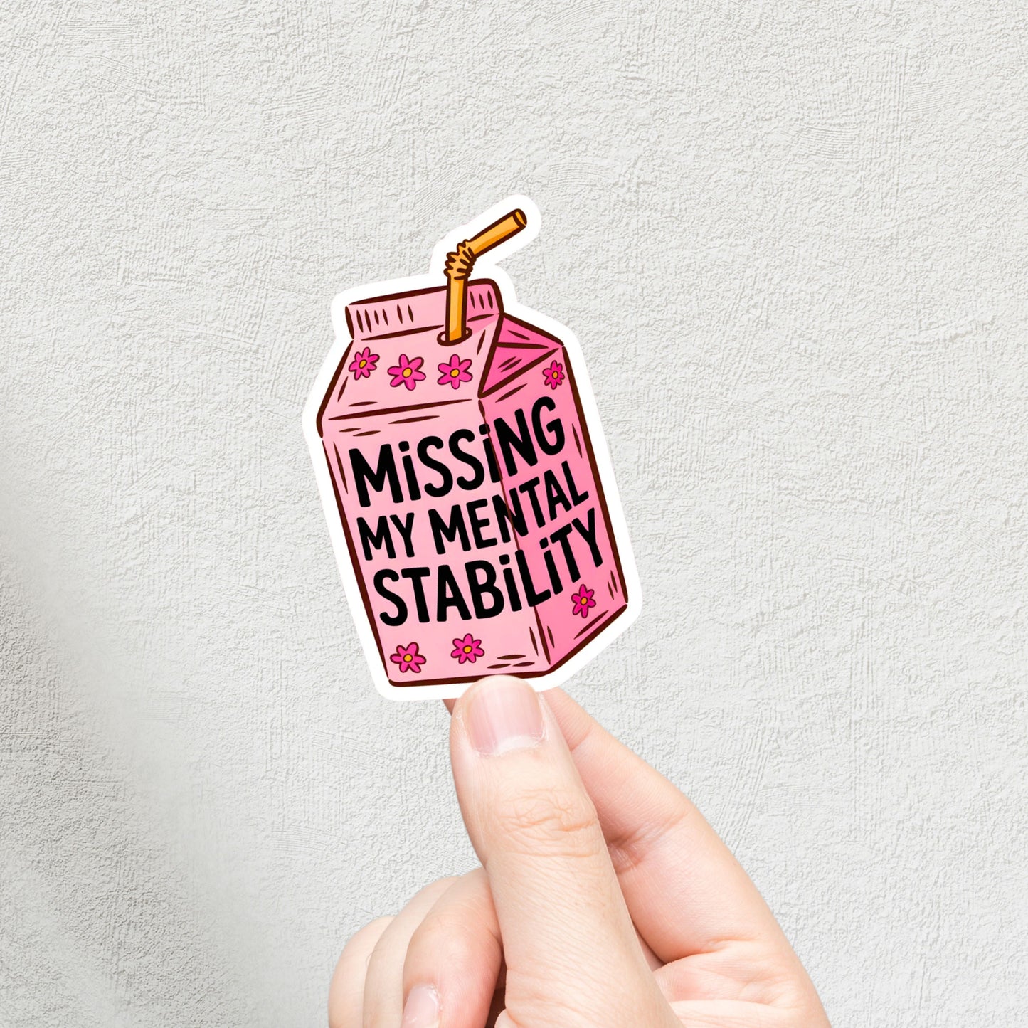 "Missing My Mental Stability" Milk/Juice Carton 3inch Glossy Water Proof Vinyl Sticker Great for Water Bottles, Journals, Laptops, E-Readers