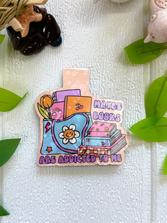 "Maybe Books Are Addicted To Me" Holographic Magnetic Bookmark