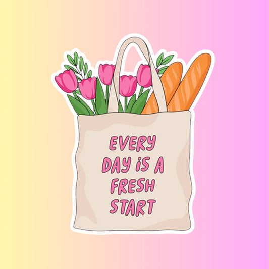 "Everyday Is A Fresh Start" 3inch Glossy Water Proof Vinyl Sticker Great for Water Bottles, Journals, Laptops, Phones