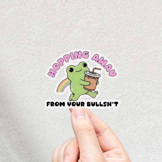 "Hopping Away From Your Bullsh*t" 3inch Glossy Water Proof Vinyl Sticker Great for Water Bottles, Journals, Laptops, Phones